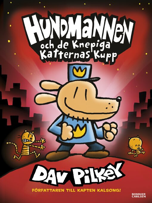 Titeldetaljer för Hundmannen och de knepiga katternas kupp av Dav Pilkey - Tillgänglig